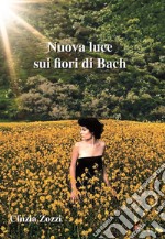 Nuova luce sui fiori di Bach