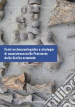 Fonti archeozoologiche e strategie di sussistenza nella Preistoria della Sicilia orientale libro