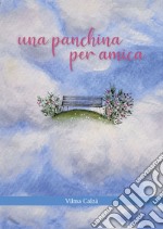 Una panchina per amica