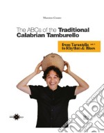 The ABCs of the traditional calabrian tamburello. Vol. 1: From Tarantella to Rhythm & Blues