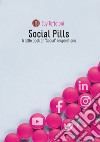 Social pills. A little book of «social» inspirations libro di Toffoloni Eby