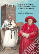 Cavalieri teutonici e abati commendatari a Torre Alemanna libro