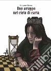 Uno strappo nel cielo di carta libro