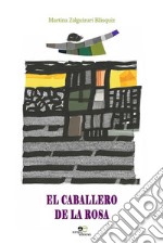 El caballero de la rosa libro