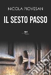 Il sesto passo libro