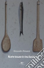 Ricette toscane in rima baciata libro