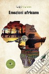 Emozioni africane libro di Macente Luigi