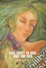 Das licht in uns und um uns