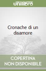 Cronache di un disamore libro