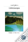 Caleidoscopio libro di Mattaliano Lino