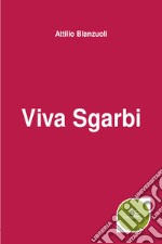 Viva Sgarbi libro