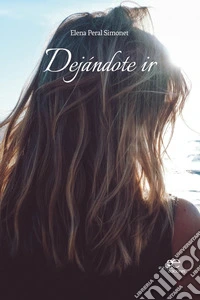 Dejándote ir libro