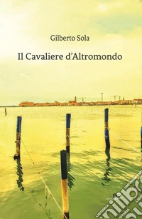 Il cavaliere d'altromondo