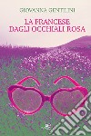 La francese dagli occhiali rosa libro