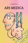 Ars medica. El arte de los médicos desde el punto de vista de un dermatólogo libro