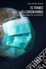 El trance del Coronavirus. Un esbozo sociológico de la pandemia libro