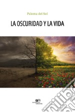 La oscuridad y la vida