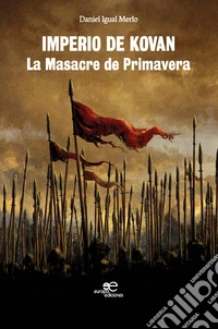 Imperio de Kovan. La Masacre de Primavera libro