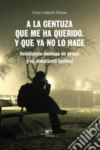 A la gentuza que me ha querido. Y que ya no lo hace libro