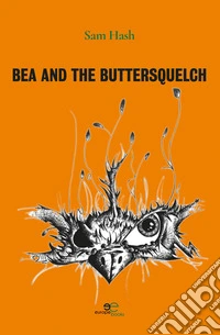 Bea and the Buttersquelch libro