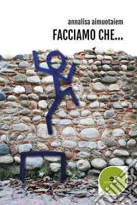Facciamo che...