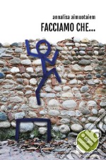 Facciamo che...