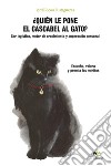 ¿Quién le pone el cascabel al gato? Ser logístico motor de crecimiento y superación personal. Eschucha, valora y premia los méritos libro