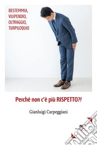 Perché non c'è più rispetto?!