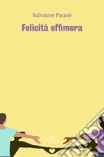 Felicità effimera libro