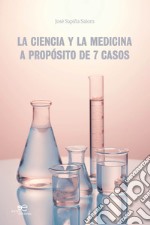 La ciencia y la medicina. A propósito de 7 casos libro