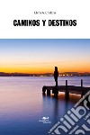 Caminos y destinos libro