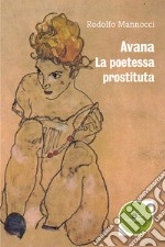 Avana. La poetessa prostituta libro