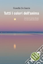 Tutti i colori dell'anima libro