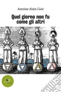 Quel giorno non fu come gli altri libro