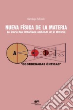 Nueva física de la materia. La teoría neo-ontofísica unificada de la materia