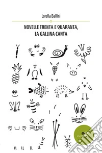 Novelle trenta e quaranta, la gallina canta libro