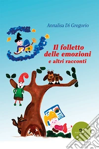 Il folletto delle emozioni e altri racconti libro