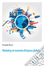 Marketing ed economia d'impresa globale