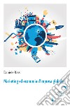 Marketing ed economia d'impresa globale libro
