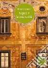 Napoli e la mia verità libro di Jannace Rosaria