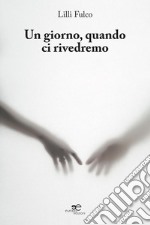 Un giorno, quando ci rivedremo libro