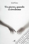 Un giorno, quando ci rivedremo libro