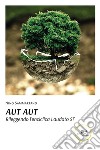 Aut Aut. Rileggendo l'enciclica Laudato si' libro