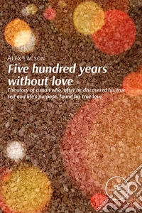 Five hundred years without love
