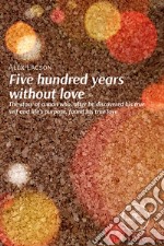 Five hundred years without love libro