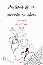 Anatomía de un corazón en obras libro