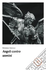 Angeli contro uomini libro