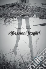 Riflessioni fragili libro