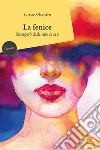 La fenice. Risorgerò dalle mie ceneri libro