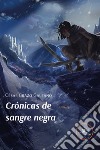 Crónicas de sangre negra libro di Brazo Galeano César